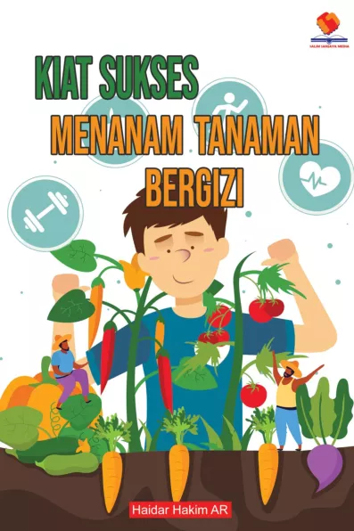 Kiat Sukses Menanam Tanaman Bergizi