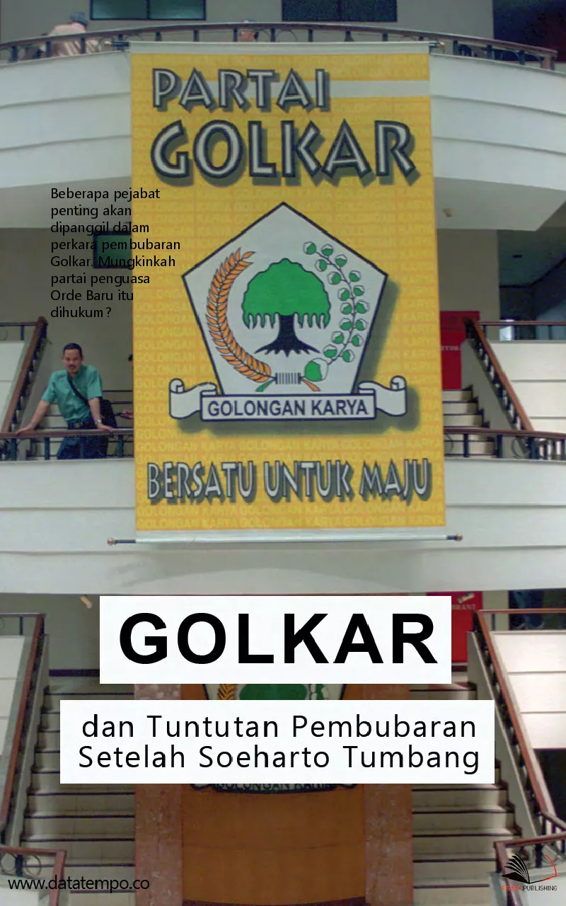 Golkar dan Tuntutan Pembubaran Setelah Soeharto Tumbang