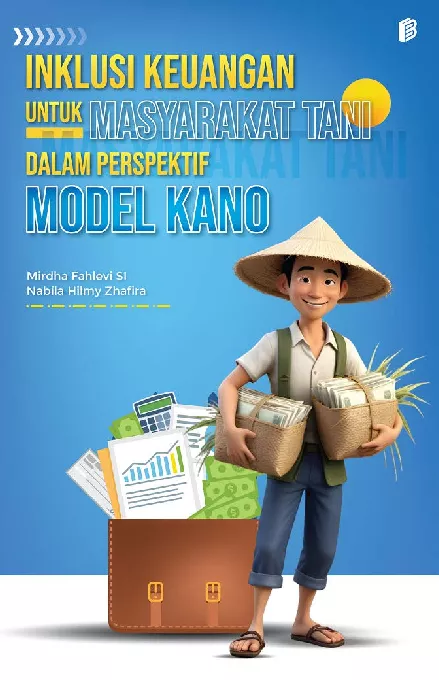 Inklusi Keuangan untuk Masyarakat Tani dalam Perspektif Model Kano