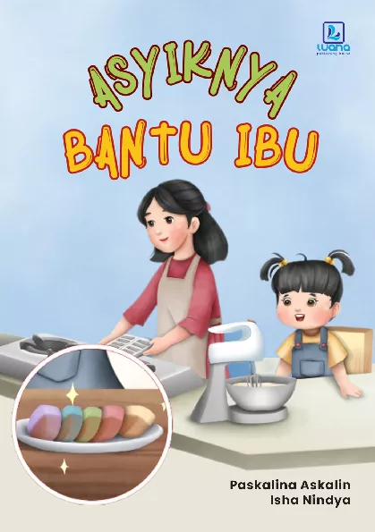 Asyiknya Bantu Ibu