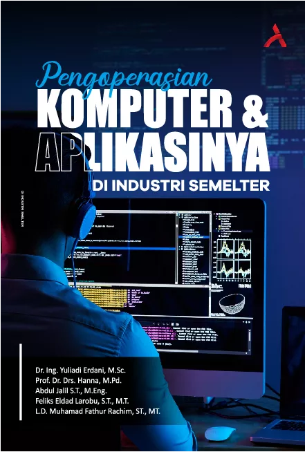 Pengoperasian Komputer Dan Aplikasinya Di Industri Semelter
