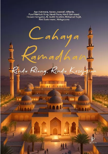 Cahaya Ramadan: Rindu Pulang, Rindu Kesejatian
