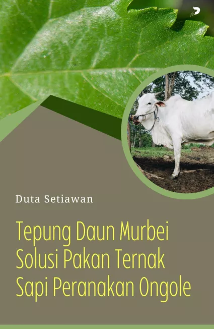 Tepung Daun Murbei Solusi Pakan Ternak Sapi Peranakan Ongole