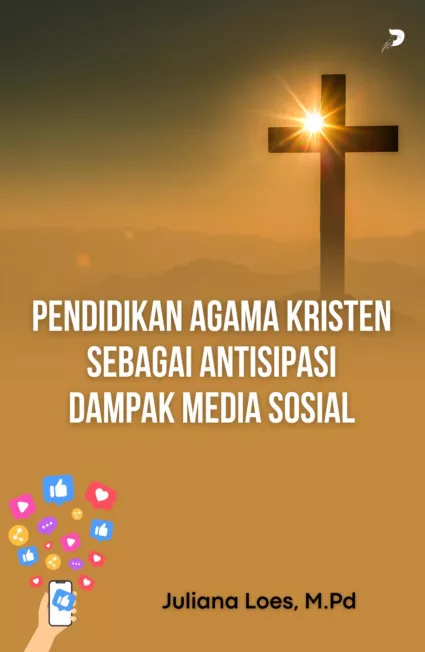 Pendidikan Agama Kristen Sebagai Antisipasi Dampak Media Sosial
