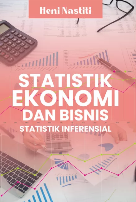 STATISTIK EKONOMI DAN BISNIS (STATISTIK INFERENSIAL)