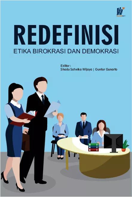 Redefinisi Etika Birokrasi dan Demokrasi