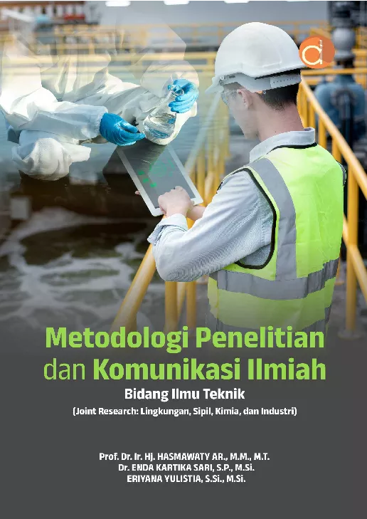 Metodologi Penelitian dan Komunikasi Ilmiah Bidang Ilmu Teknik (Joint Research : Lingkungan, Sipil, Kimia, dan Industri)
