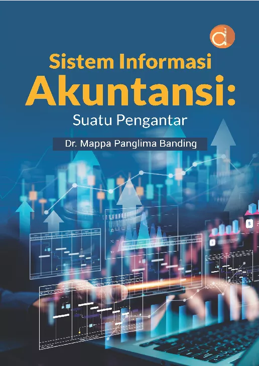 Sistem Informasi Akuntansi : Suatu Pengantar