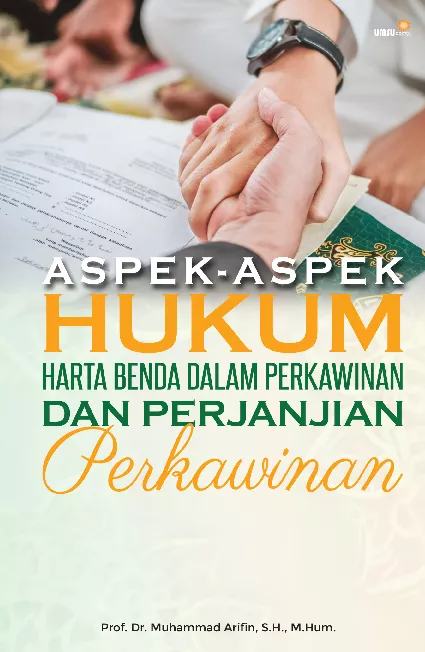 Aspek-Aspek Hukum Harta Benda dalam Perkawinan dan Perjanjian Perkawinan