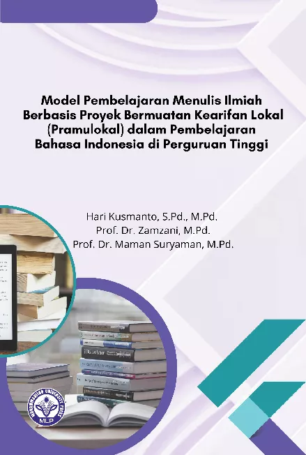 Model Pembelajaran Menulis Ilmiah Berbasis Proyek Akademik Bermuatan Kearifan Lokal (Pramulokal) dalam Pembelajaran Bahasa Indonesia di PerguruanTinggi