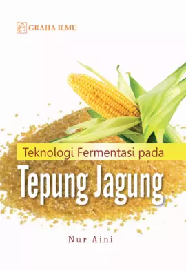 Teknologi Fermentasi pada Tepung Jagung