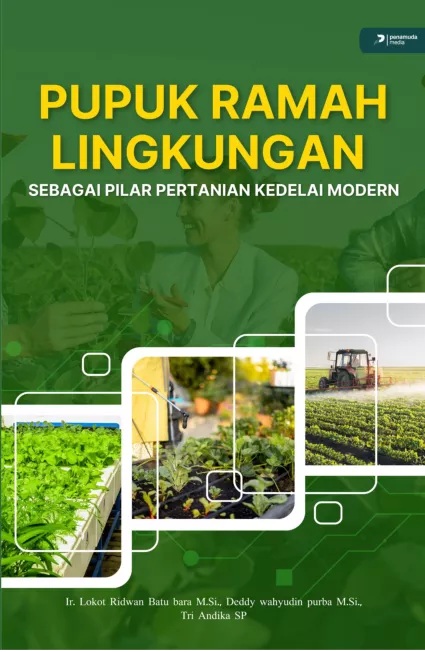 Pupuk Ramah Lingkungan Sebagai Pilar Pertanian Kedelai Modern