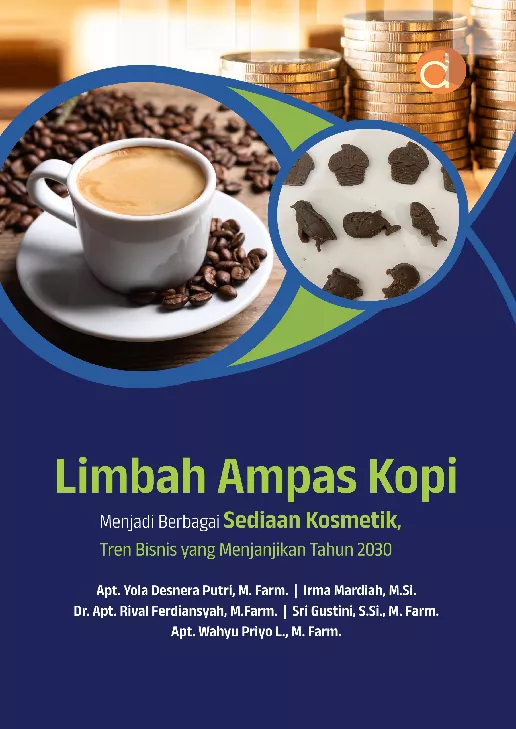 Limbah Ampas Kopi Menjadi Berbagai Sediaan Kosmetik, Tren Bisnis yang Menjanjikan Tahun 2030