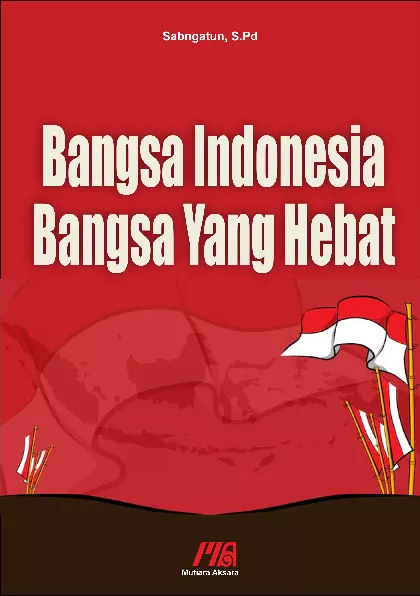Bangsa Indonesia Bangsa Yang Hebat