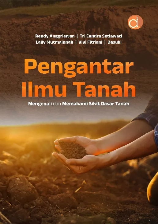 Pengantar Ilmu Tanah Mengenali dan Memahami Sifat Dasar Tanah