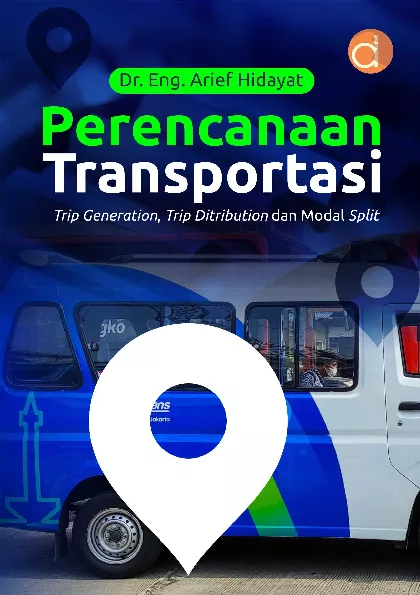 Perencanaan Transportasi : Trip Generation, Trip Ditribution dan Modal Split