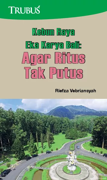 Kebun Raya Eka Karya Bali: Agar Ritus Tak Putus