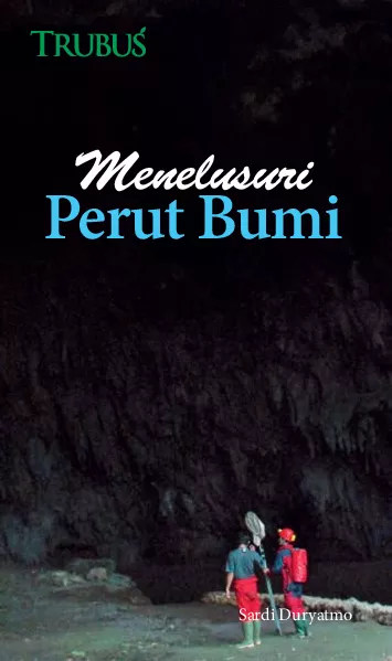 Menelusuri Perut Bumi