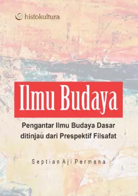 Ilmu Budaya; Pengantar Ilmu Budaya Dasar ditinjau dari Perspektif Filsafat