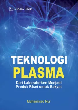 Teknologi Plasma; dari Laboratorium Menjadi Produk Riset Untuk Rakyat