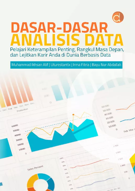 Dasar-Dasar Analisis Data Pelajari Keterampilan Penting, Rangkul Masa Depan, dan Lejitkan Karir Anda di Dunia Berbasis Data