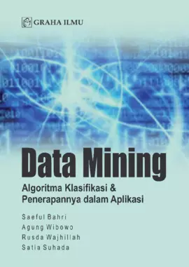 Data Mining; Algoritma Klasifikasi & Penerapannya dalam Aplikasi