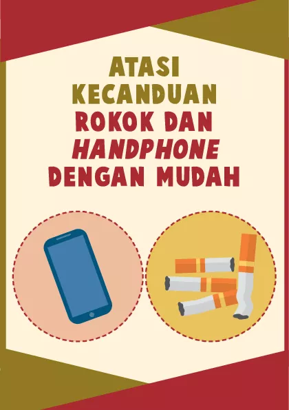 Atasi Kecanduan Rokok dan Handphone dengan Mudah