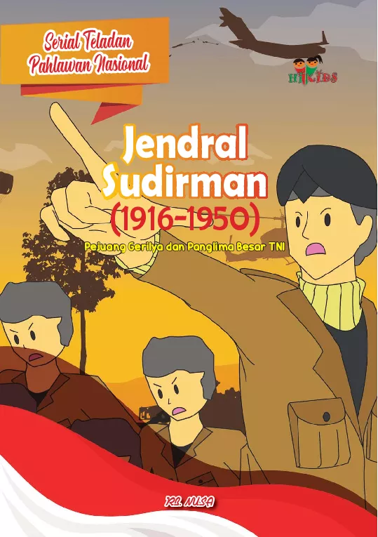 Serial Teladan Pahlawan Nasional: Jendral Sudirman (1916-1950)