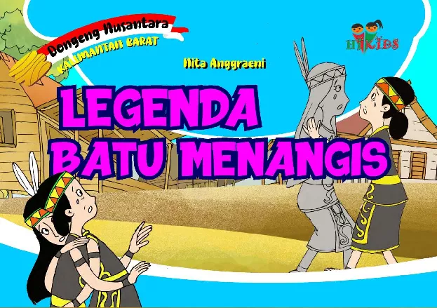 Dongeng Nusantara Kalimantan Barat: Legenda Batu Menangis