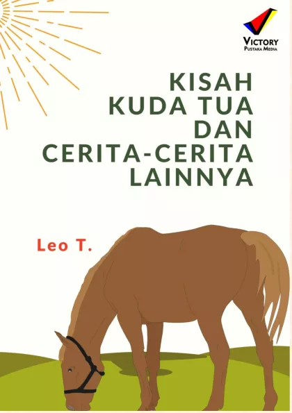 Kisah Kuda Tua dan Cerita-Cerita Lainnya