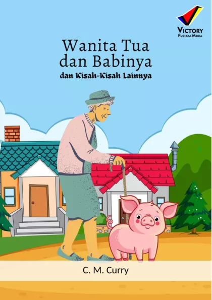 Wanita Tua dan Babinya dan Kisah-Kisah lainnya