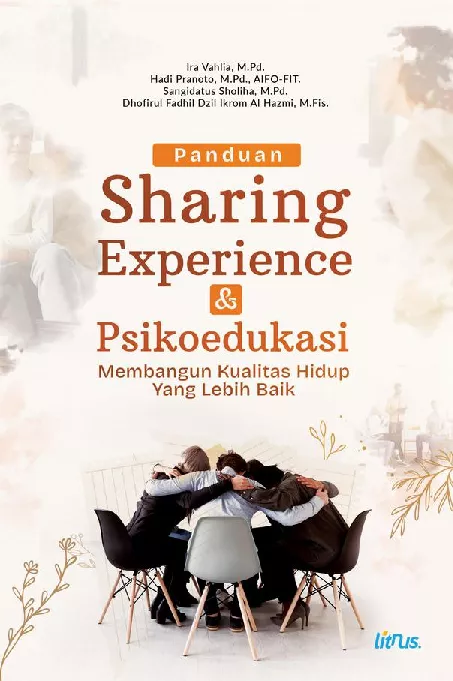 PANDUAN SHARING EXPERIENCE DAN PSIKOEDUKASI MEMBANGUN KUALITAS HIDUP YANG LEBIH BAIK