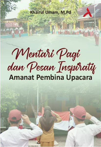 Mentari Pagi dan Pesan Inspiratif : Amanat Pembina Upacara