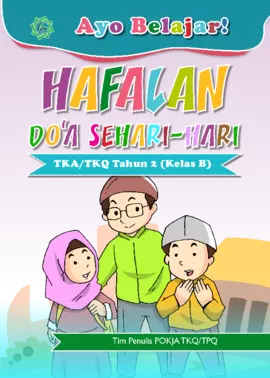 Ayo Belajar Hafalan Do’a Sehari-Hari TKQ tahun 2