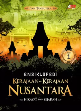 Ensiklopedi Kerajaan Nusantara Jilid 1 