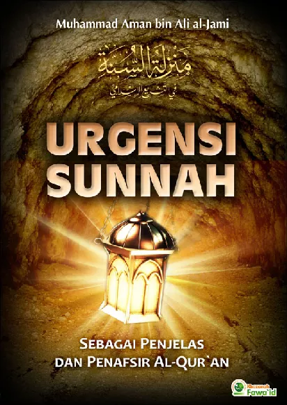 Urgensi sunnah sebagai penjelas dan penafsir Al-Qur'an