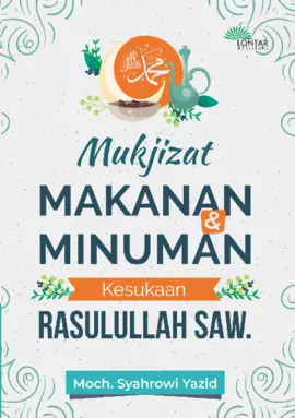 Mukjizat Makanan & Minuman Kesukaan Rasulullah SAW