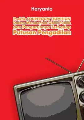 Praktik Courtroom Television: Dalam Membentuk Opini Publik