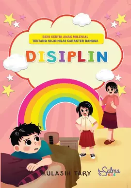 Seri Cerita Anak Milenial tentang Nilai-Nilai Karakter Bangsa: Disiplin