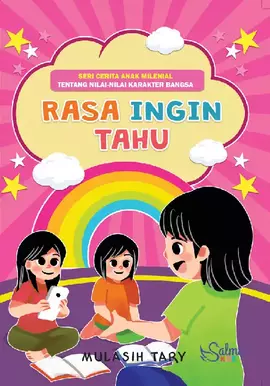 Seri Cerita Anak Milenial tentang Nilai-Nilai Karakter Bangsa: Rasa Ingin Tahu