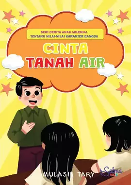 Seri Cerita Anak Milenial tentang Nilai-Nilai Karakter Bangsa: Cinta Tanah Air