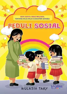 Seri Cerita Anak Milenial tentang Nilai-Nilai Karakter Bangsa: Peduli Sosial