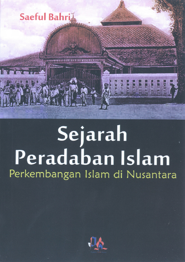 Sejarah Peradaban Islam: Perkembangan Islam Di Nusantara