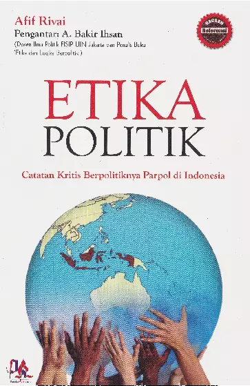 Etika Politik Catatan Kritis Berpolitiknya Parpol Di Indonesia