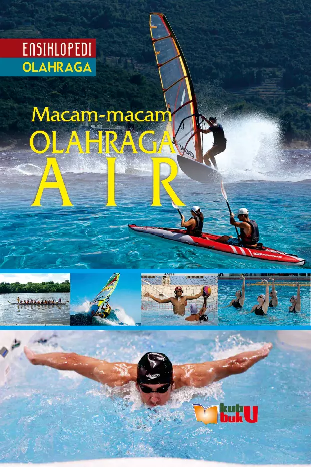 Ensiklopedi Olah Raga 1 : Macam-Macam Olah Raga Air