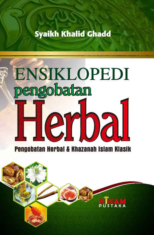 Ensiklopedi Pengobatan Herbal; Pengobatan Herbal dan Khazanah Islam Klasik