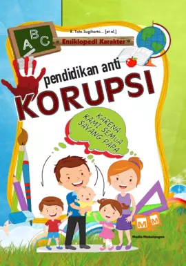 Ensiklopedi Karakter 1 : Pendidikan Anti Korupsi