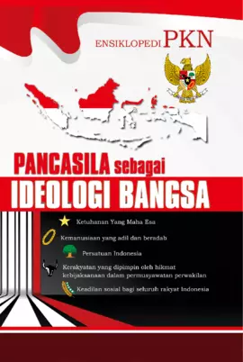 Ensiklopedi PKN 2 : Pancasila Sebagai Ideologi Bangsa