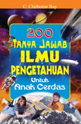 200 Tanya Jawab Ilmu Pengetahuan Untuk Anak Cerdas