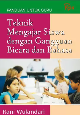 Teknik Mengajar Siswa Dengan Gangguan Bicara dan Bahasa